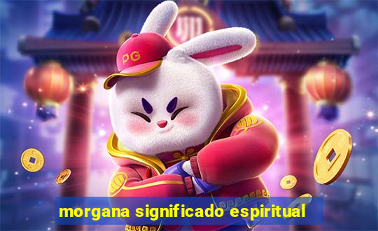 morgana significado espiritual